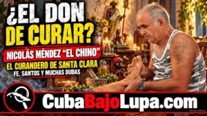 NICOLÁS MÉNDEZ, «EL CHINO»: EL CURANDERO DE SANTA CLARA QUE ATRIBUÍA SUS SANACIONES A SAN LÁZARO Y ELEGGUÁ