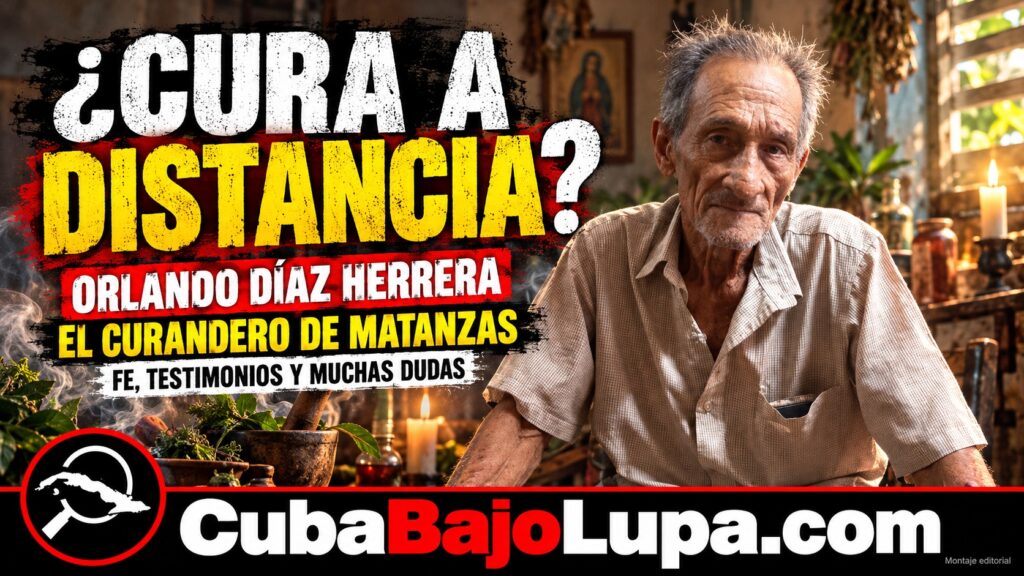 EL MISTERIO DE ORLANDO DÍAZ HERRERA: EL CUBANO QUE DICE CURAR ENFERMOS SIN VERLOS NI TOCARLOS