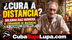 EL MISTERIO DE ORLANDO DÍAZ HERRERA: EL CUBANO QUE DICE CURAR ENFERMOS SIN VERLOS NI TOCARLOS