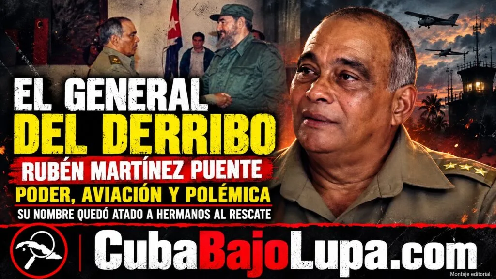RUBÉN MARTÍNEZ PUENTE: EL GENERAL QUE NUNCA PUDO ESCAPAR DEL CASO HERMANOS AL RESCATE