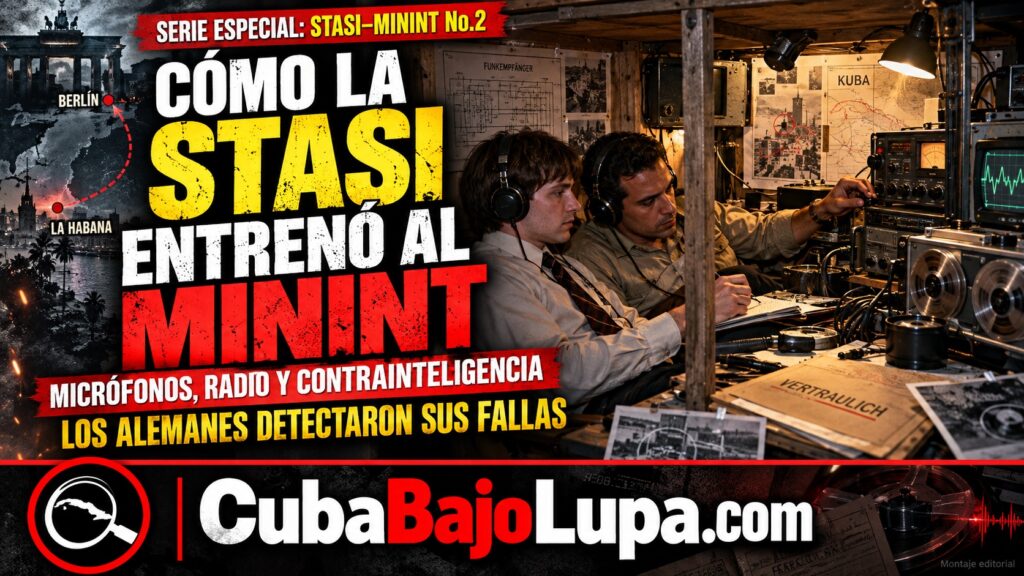 MICRÓFONOS, RADIO Y CONTRAINTELIGENCIA: CÓMO LA STASI ENSEÑÓ AL MININT A ESCUCHAR, ANALIZAR Y PROTEGER SUS SECRETOS