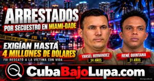 FBI RESCATA A HOMBRE SECUESTRADO EN MIAMI-DADE: DOS CUBANOS ENFRENTAN CARGOS POR EXIGIR HASTA 4 MILLONES DE DÓLARES POR SU LIBERACIÓN