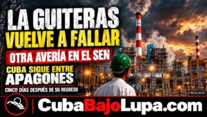 LA GUITERAS VUELVE A SALIR DEL SISTEMA ELÉCTRICO NACIONAL POR OTRA AVERÍA Y AGRAVA LA CRISIS DE APAGONES EN CUBA