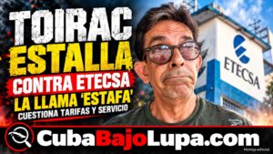 ULISES TOIRAC ARREMETE CONTRA ETECSA Y LA CALIFICA DE «ESTAFA A PUNTA DE ESCOPETA» POR EL INTERNET EN CUBA