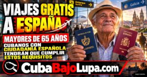 CUBANOS MAYORES DE 65 AÑOS CON CIUDADANÍA ESPAÑOLA TENDRÁN LA OPORTUNIDAD DE VIAJAR A ESPAÑA GRATIS SIN CUMPLEN ESTOS REQUISITOS