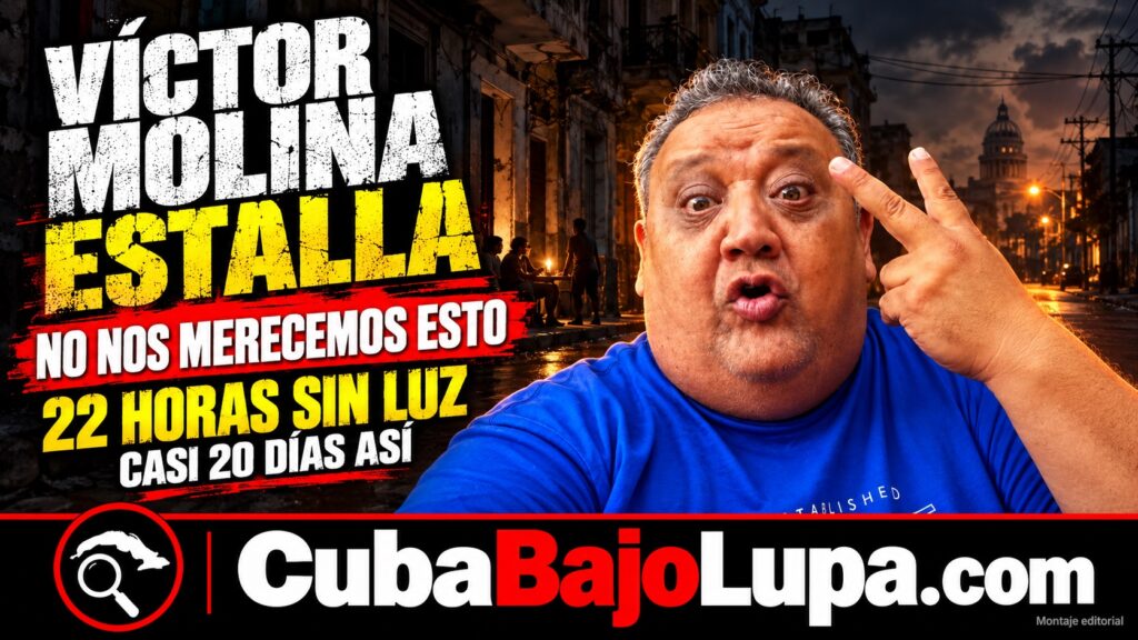 VÍCTOR MOLINA ESTALLA POR LOS APAGONES EN CUBA: «NO NOS MERECEMOS ESTO» TRAS CASI 20 DÍAS CON APENAS DOS HORAS Y MEDIA DE LUZ