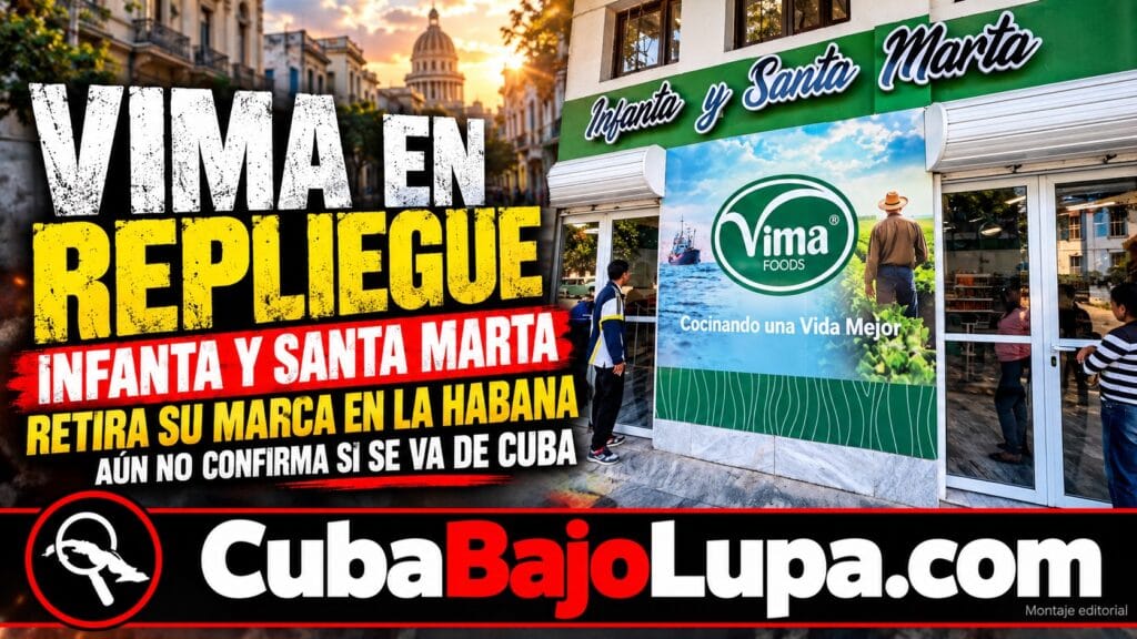 GRUPO ESPAÑOL VIMA CIERRA SU SUPERMERCADO EN LA HABANA Y COMIENZA A RETIRAR SU MARCA DE LA ISLA POR TEMOR A SANCIONES DE EE.UU.