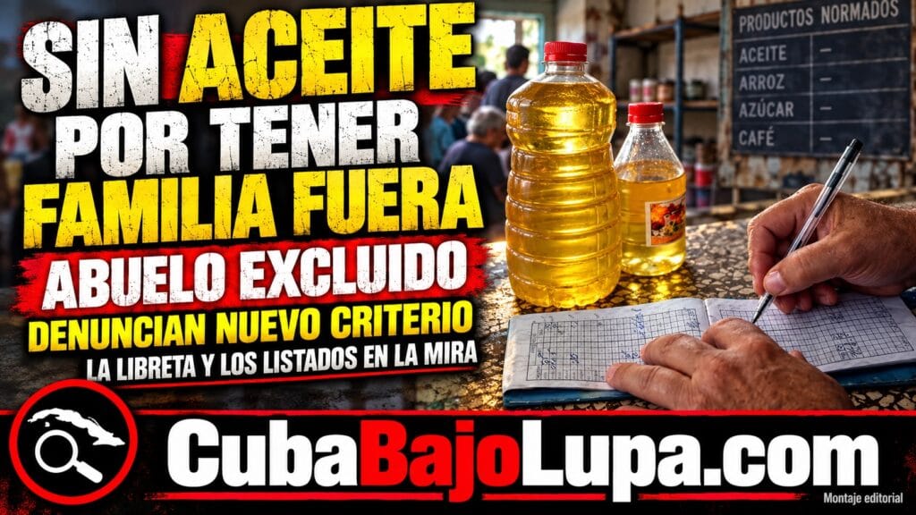 TENER FAMILIARES EN EL EXTRANJERO TE PUEDE DEJAR SIN LA BOTELLA DE ACEITE QUE EL RÉGIMEN ENTREGA A LAS PERSONAS «VULNERABLES»