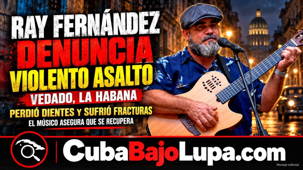 «PERDÍ LOS DIENTES»: TROVADOR CUBANO RAY FERNÁNDEZ DENUNCIA VIOLENTO ASALTO EN LA HABANA Y FRACTURAS EN EL CRÁNEO Y LA CARA