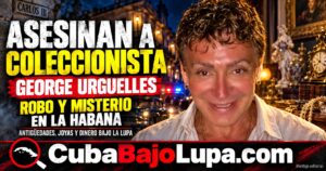 CONOCIDO COLECCIONISTA DE ARTE ES ASESINADO A PUÑALADAS EN UNA DE SUS VIVIENDAS EN LA HABANA POR SU JOVEN PAREJA HOMOSEXUAL