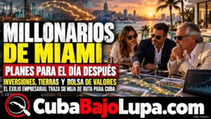 MILLONARIOS CUBANOAMERICANOS PREPARAN PLANES PARA INVERTIR EN CUBA SI CAE EL GOBIERNO: ESTOS SON SUS PLANES