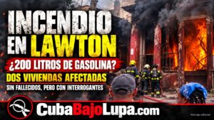 INCENDIO EN LAWTON AFECTA DOS VIVIENDAS EN LA HABANA: UNA MUJER DENUNCIA QUE HABÍA 200 LITROS DE GASOLINA ALMACENADOS