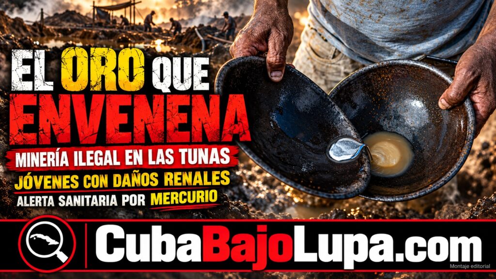 EL PRECIO OCULTO DEL ORO EN CUBA: ADVIERTEN SOBRE DAÑOS RENALES Y NEUROLÓGICOS POR USO DEL MERCURIO