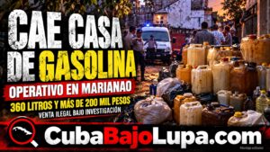 OPERATIVO POLICIAL CONTRA LA VENTA ILEGAL DE GASOLINA EN LA HABANA: REPORTAN CIENTOS DE LITROS DE COMBUSTIBLE OCUPADOS Y VARIOS DETENIDOS