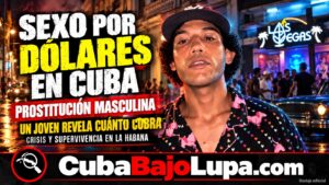 PROSTITUCIÓN MASCULINA EN CUBA: JOVEN HABANERO REVELA CUÁNTO COBRA A TURISTAS PARA SOBREVIVIR A LA CRISIS ECONÓMICA