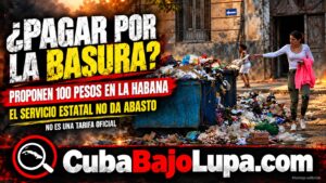 PRENSA OFICIALISTA PROPONE DEJAR EN MANOS PRIVADAS LA RECOGIDA DE BASURA EN LA HABANA Y COBRAR 100 PESOS POR VIVIENDA POR EL SERVICIO