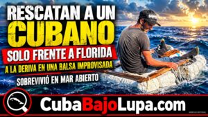 RESCATAN CON VIDA A UN CUBANO QUE ESTABA SOLO EN UNA BALSA IMPROVISADA FRENTE A LAS COSTAS DE FLORIDA