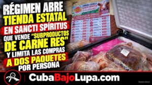 RÉGIMEN ABRE TIENDA ESTATAL EN SANCTI SPÍRITUS QUE VENDE «SUBPRODUCTOS DE CARNE RES» Y LIMITA LAS COMPRAS A DOS PAQUETES POR PERSONA